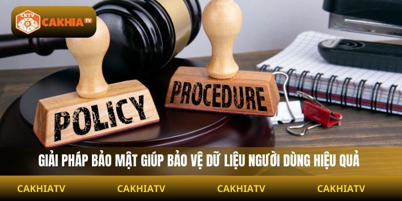 Giải pháp bảo mật giúp bảo vệ dữ liệu người dùng hiệu quả