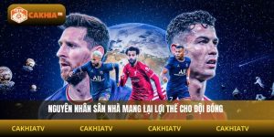 Vì sao sân nhà lại có lợi thế